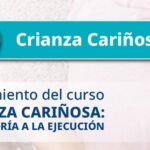 LANZAMIENTO DE CURSO "CRIANZA CARIÑOSA DE LA TEORÍA A LA EJECUCIÓN